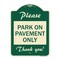 Signmission Please Park on Pavement Thank You Heavy-Gauge Aluminum Architectural Sign, 24" x 18", G-1824-23286 A-DES-G-1824-23286 - alternate 1